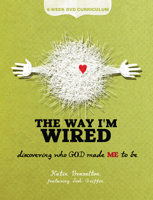 The Way I'm Wired: 6-Week DVD Curriculum: Discovering who GOD made ME to be 1470737078 Book Cover