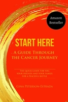 Start Here : A Guide Through the Cancer Journey 1949813088 Book Cover