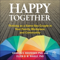 Happy Together: Thriving as a Same-Sex Couple in Your Family, Workplace, and Community B0CSK1M1TS Book Cover