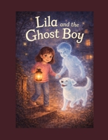 Lila and the Ghost Boy B0GCSQG9F5 Book Cover