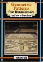 Geometric Patterns from Roman Mosaics: And How to Draw Them 0906212634 Book Cover