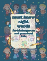 Must Know Sight Words for Kindergarten and Preschool Kids: Preschool writing Workbook with Sight words for Pre K, Kindergarten and Kids Ages 3-5 (Lett B088N8X14G Book Cover