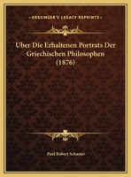 Über Die Erhaltenen Porträts Der Griechischen Philosophen 1147635447 Book Cover