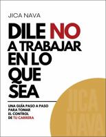 Dile No a Trabajar en lo Que Sea 1622496396 Book Cover