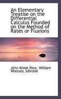 An Elementary Treatise on the Differential Calculus Founded on the Method of Rates or Fluxions 3743335557 Book Cover