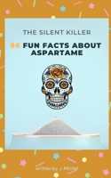 86 Fun Facts About Aspartame: The Silent Killer B0DSB8N4WY Book Cover