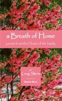 A Breath of Home: Poems from the Heart of the Family 0978868749 Book Cover