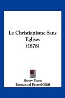 Le Christianisme Sans Eglises (1878) 1167531426 Book Cover