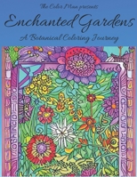Enchanted Gardens: A Botanical Coloring Journey B0C6BYXMHC Book Cover