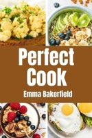 Perfect cook: Navigating culinary challenges: From mistake to mastery." B0CDNF6WML Book Cover