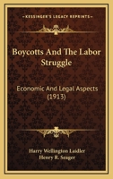 Boycotts and the Labor Struggle Economic and Legal Aspects... 1010113399 Book Cover