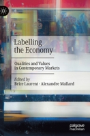 Labelling the Economy: Qualities and Values in Contemporary Markets 9811514976 Book Cover