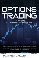 Options Trading: 2 Books In 1: Crash Course + Swing Trading. The Ultimate Guide To Create An Income With The Only Profitable Online Business For Those Without Time And Money And How To Avoid Scams 1801473943 Book Cover