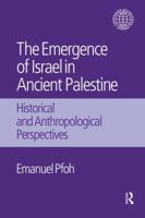 The Emergence of Israel in Ancient Palestine: Historical and Anthropological Perspectives 1138661139 Book Cover