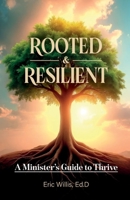 Rooted & Resilient: A Minister's Guide to Thrive B0GW1XT4YT Book Cover