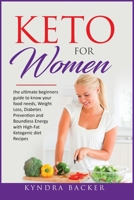 Keto for Women: The ultimate beginners guide to know your food needs, weight loss, diabetes prevention and boundless energy with high-fat ketogenic diet recipes 1801582750 Book Cover