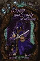 Rogues and Rebels : An Anthology 1938215400 Book Cover