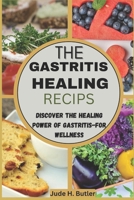 Healing Your Stomach: Gastritis Recipes for Wellness: Discover the Healing Power of Gastritis-Focused Cuisine B0CPVRD8P7 Book Cover