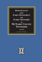 Reminiscences of the Early Settlement and Early Settlers of McNairy County, Tennessee 1639141545 Book Cover