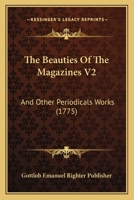 The Beauties Of The Magazines V2: And Other Periodicals Works 1166182584 Book Cover