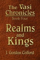 Realms and Kings: The Vasi Chronicles - Book Four B0CDNMRKJN Book Cover