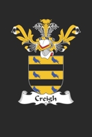 Creigh: Creigh Coat of Arms and Family Crest Notebook Journal (6 x 9 - 100 pages) 1695807448 Book Cover