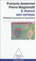 A cada cual su cerebro: Plasticidad neuronal e inconsciente 2738115322 Book Cover