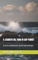 Il Segreto del Faro Di Cap Ferret: Guerra, tradimenti e amori senza tempo B097XH53BP Book Cover