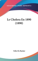 Le Cholera En 1890 (1890) 1160149313 Book Cover