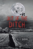 Out of the Ditch: A Girl's Dream to Survival 0228823676 Book Cover