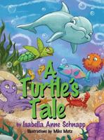 A Turtle's Tale 0999618849 Book Cover