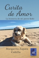 Curita de Amor: La historia de mi perro Koki (Spanish Edition) B0FJT5DDBV Book Cover