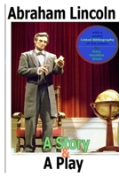 Abraham Lincoln: a Story and a Play 1497396565 Book Cover