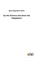 Up the Orinoco and down the Magdalena 3732617017 Book Cover