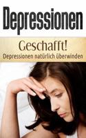 Depressionen: Geschafft! Depressionen natürlich überwinden 197762684X Book Cover