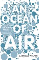 An Ocean of Air: A Natural History of the Atmosphere 0151011249 Book Cover