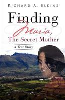 Finding Maria, the Secret Mother 1615794832 Book Cover