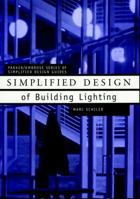 Simplified Design of Building Lighting (Parker/Ambrose Series of Simplified Design Guides) 0471192104 Book Cover