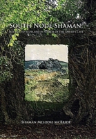 South Node Shaman; Ireland to Scotland in search of the Druid's Cave B0CT88M59G Book Cover