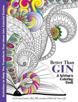 Better Than Gin: A Coloring Book for Writers 1948584018 Book Cover