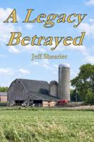 A LEGACY BETRAYED B0GGP4W4MT Book Cover