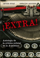 ¡Extra!: Antología de la cónica policial en la Argentina (Spanish Edition) 9876096834 Book Cover