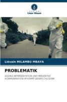 PROBLEMATIK: SOZIALE REPRÄSENTATION UND PRÄVENTIVE KOMMUNIKATION IM KAMPF GEGEN CHLOLERA (German Edition) 3330518421 Book Cover