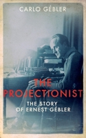 The Projectionist 1848404573 Book Cover