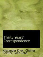 Thirty years' correspondence: between John Jebb, D.D., F.R.S., Bishop of Limerick, Ardfert and Agha 053040754X Book Cover