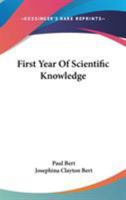 First Year of Scientific Knowledge (Classic Reprint) 0548487030 Book Cover