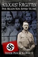 Holocaust Forgotten - Five Million Non-Jewish Victims 1475282494 Book Cover