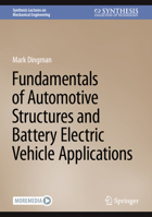 Fundamentals of Automotive Structures and Battery Electric Vehicle Applications (Synthesis Lectures on Mechanical Engineering) 303175932X Book Cover