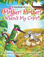 Mother! Mother! Where's My Color? (Ace and Grace Travel Books) 0999836099 Book Cover