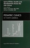 Spina Bifida: Health and Developments Across the Life Course, an Issue of Pediatric Clinics, 57 1437724779 Book Cover